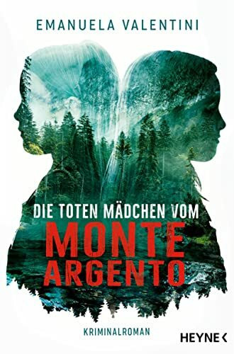 Die toten Mädchen vom Monte Argento: Roman