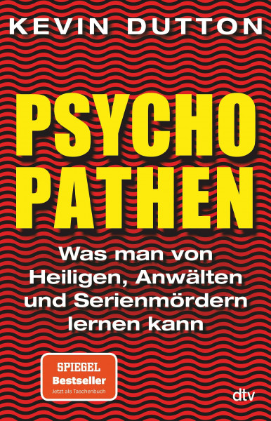 Psychopathen: Was man von Heiligen, Anwälten und Serienmördern lernen kann