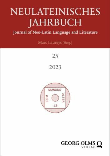 Neulateinisches Jahrbuch: Journal of Neo-Latin Language and Literature. Band 25 / 2023