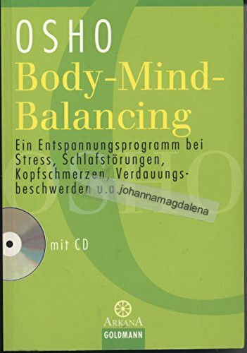 Body-Mind-Balancing: Ein Entspannungsprogramm bei Stress, Schlafstörungen, Kopfschmerzen, Verdauungsbeschwerden u.a. - mit CD