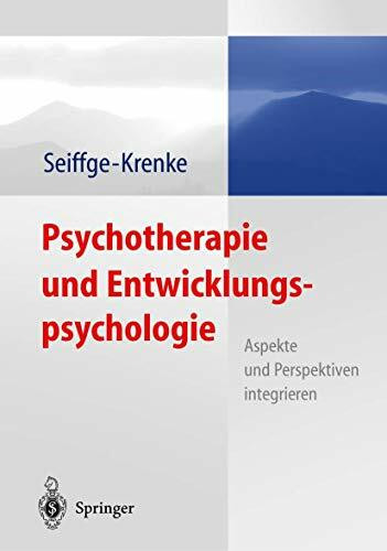 Psychotherapie und Entwicklungspsychologie: Beziehungen: Herausforderungen, Ressourcen, Risiken