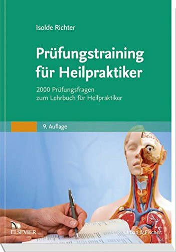 Prüfungstraining für Heilpraktiker: 2000 Prüfungsfragen zum Lehrbuch für Heilpraktiker