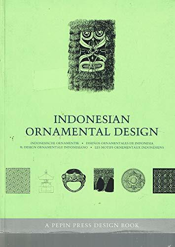 Indonesische Ornamentik. Indonesian Ornamental Design. Disenos ornamentales de indonesia: Engl.-Dtsch.-Span.-Französ.-Italien. (Design Book S.)