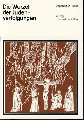 Die Wurzel der Judenverfolgungen