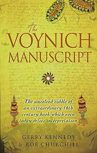 The Voynich Manuscript: The Unsolved Riddle of an Extraordinary Book Which Has Defied Interpretation for Centuries