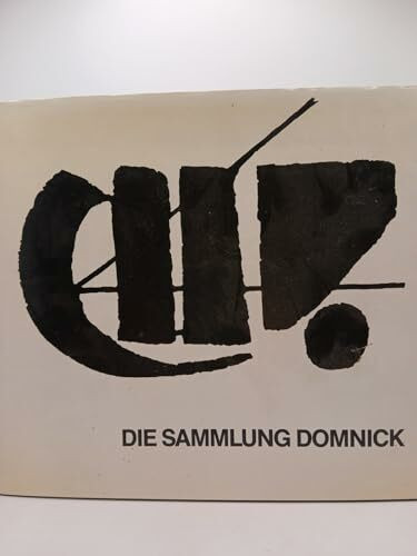 Die Sammlung Domnick. Ihre Entstehung, ihre Aufgabe, ihre Zukunft