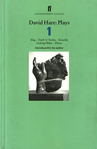 David Hare Plays 1: Slag; Teeth 'n' Smiles; Knuckle; Licking Hitler; Plenty (Contemporary Clas...