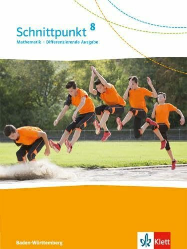 Schnittpunkt Mathematik 8. Differenzierende Ausgabe Baden-Württemberg: Schulbuch Klasse 8 (Schnittpunkt Mathematik. Differenzierende Ausgabe für Baden-Württemberg ab 2015)