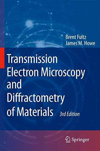 Transmission Electron Microscopy and Diffractometry of Materials: With numerous exercises
