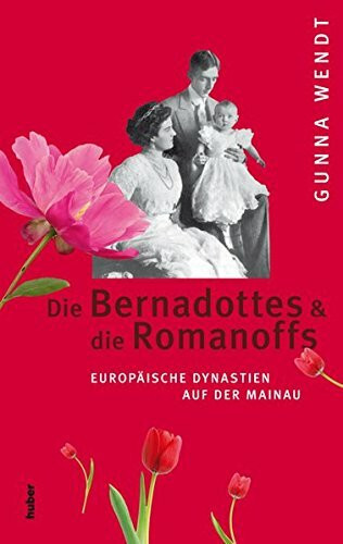 Die Bernadottes und die Romanoffs