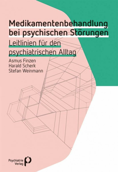 Medikamentenbehandlung bei psychischen Störungen: Leitlinien für den psychiatrischen Alltag (Fachwissen)