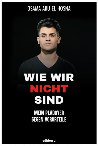 Wie wir nicht sind: Mein Plädoyer gegen Vorurteile