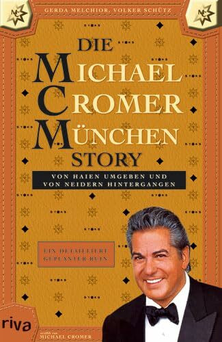 Die Michael Cromer München Story: Von Haien umgeben und von Neidern hintergangen; ein detaillierter, geplanter Ruin