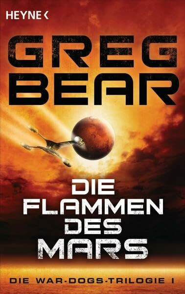 Heyne Verlag Die Flammen Des Mars, Die War-Dogs-Trilogie 1 - Roman