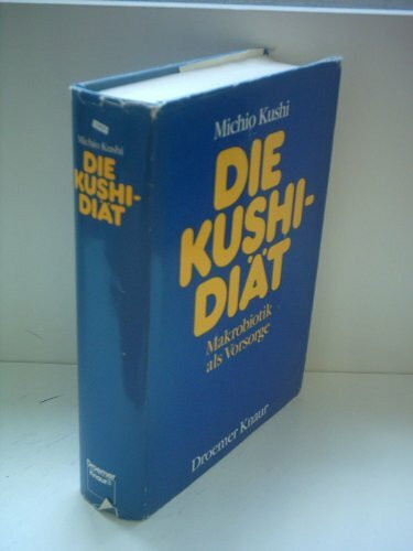 Die Kushi-Diät: Makrobiotik als Vorsorge