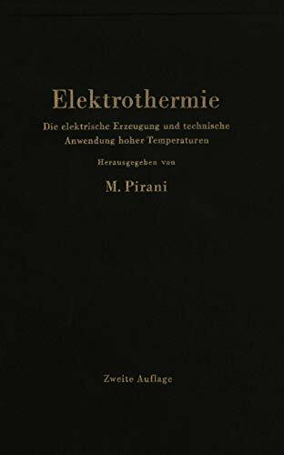 Elektrothermie: Die elektrische Erzeugung und technische Anwendung hoher Temperaturen