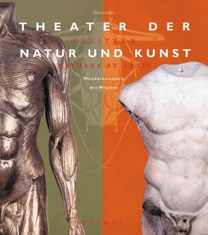 Theater der Natur und Kunst, 2 Bde.; Theatrum naturae et artis, 2 Bde., Essays: Wunderkammern des Wissens an der Humboldt-Universität zu Berlin / Die ... an der Humboldt-Universität zu Berlin)