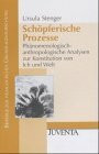 Stenger, Schöpferische Prozesse: Phänomenologisch-anthropologische Analysen zur Konstitution von Ich und Welt (Beiträge zur pädagogischen Grundlagenforschung)