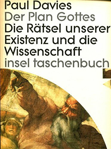 Der Plan Gottes: Das Rätsel unserer Existenz und die Wissenschaft