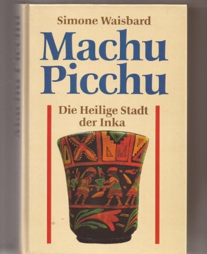 Machu Picchu. Die Heilige Stadt der Inka. Sonderausgabe
