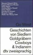 Go West Geschichten von Siedlern, Goldgräbern, Cowboys und Indianern: Engl. /Dt. (dtv zweisprachig)