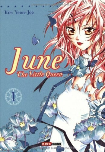 June, the little Queen (Planet Manga)