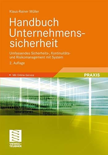 Handbuch Unternehmenssicherheit: Umfassendes Sicherheits-, Kontinuitäts- und Risikomanagement mit System