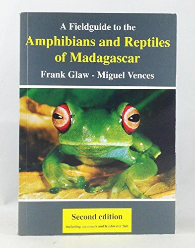 A Field Guide to the Amphibians & Reptiles of Madagascar