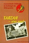 Tarzan - was nun?: Internationale Solidarität im Dschungel der Widersprüche