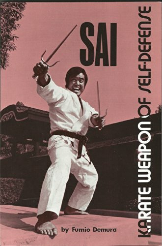 Sai Karate Weapon of Self-Defense (Literary Links to the Orient)