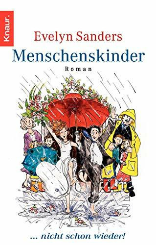 Menschenskinder ... nicht schon wieder!: . . . nicht schon wieder!. Roman