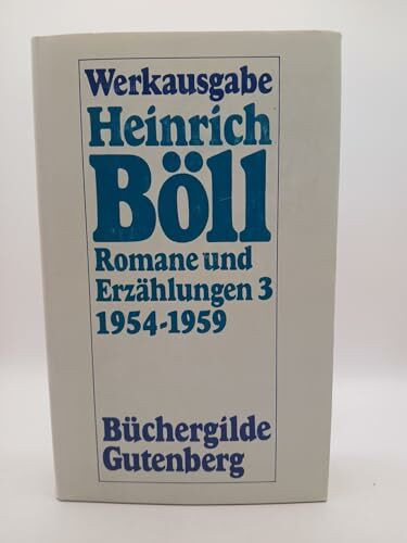 Heinrich Böll Werke Band 3: Romane und Erzählungen 1954-1959