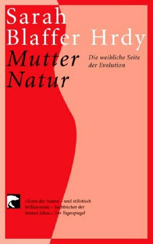 Mutter Natur: Die weibliche Seite der Evolution