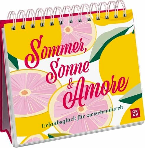 Sommer, Sonne & Amore: Urlaubsglück für zwischendurch | Illustriertes Aufstellbuch mit stimmungsvollen Zitaten und Sprüchen (Geschenkideen für Reisefans) Sommer, Sonne & Amore: Urlaubsglück für zwischendurch | Illustriertes Aufstellbuch mit stimmungsvollen Zitaten und Sprüchen (Geschenkideen für Reisefans)