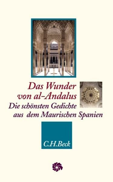 Das Wunder von al-Andalus: Die schönsten Gedichte aus dem Maurischen Spanien: Die schönsten Gedichte aus dem Maurischen Spanien. Nachw. v. Said (Neue Orientalische Bibliothek)