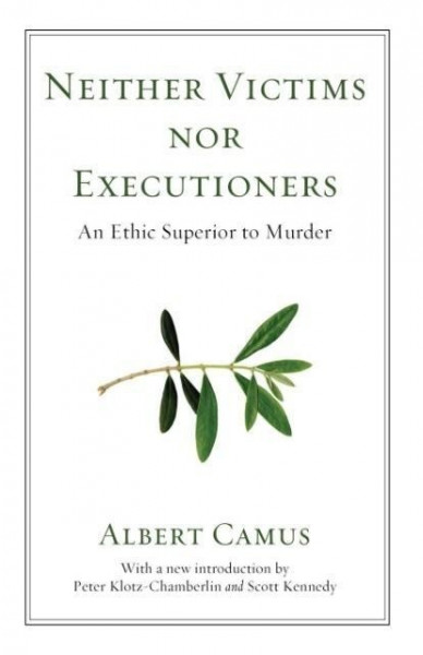 Neither Victims Nor Executioners: An Ethic Superior to Murder