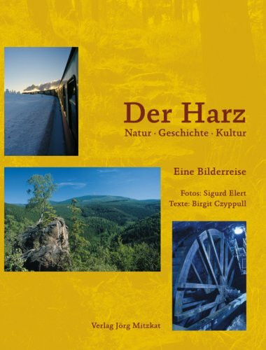 Der Harz: Natur, Geschichte, Kultur – Eine Bilderreise durch eine einzigartige Landschaft