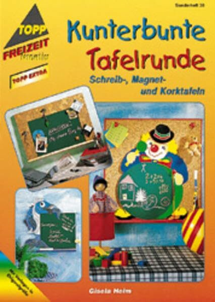 Kunterbunte Tafelrunde: Schreib-, Magnet- und Korktafeln (TOPP extra - Freizeit kreativ)