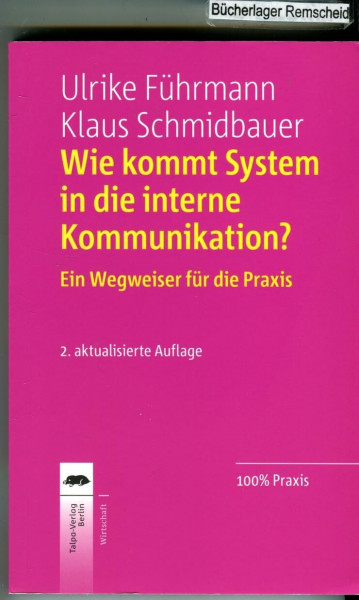 Wie kommt System in die interne Kommunikation?: Ein Wegweiser für die Praxis