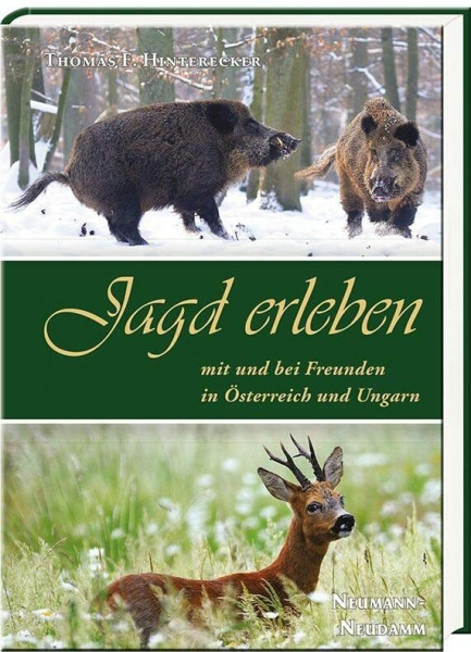 Jagd erleben: mit und bei Freunden in Österreich und Ungarn