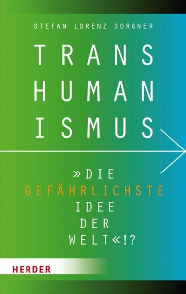 Transhumanismus - "die gefährlichste Idee der Welt"!?