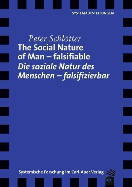 The Social Nature of Man – falsifiable / Die soziale Natur des Menschen – falsifizierbar: Empirical Study on the Global Meaning of Spatial Positioning ... zueinander (Verlag für Systemische Forschung)