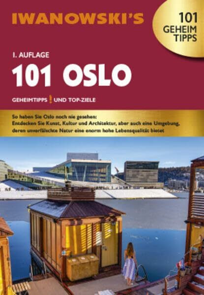 101 Oslo.: Geheimtipps und Top-Ziele (Iwanowski's 101)