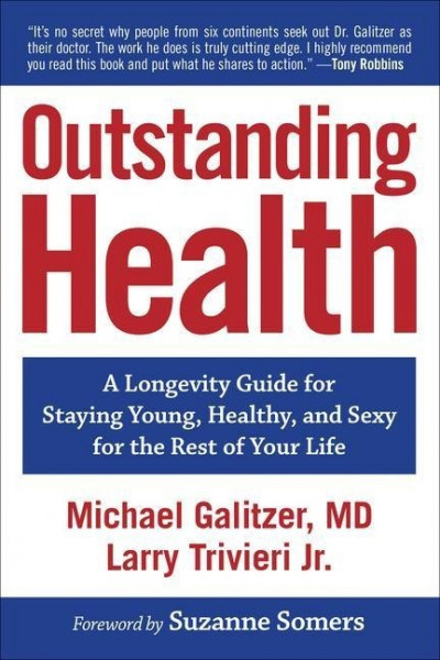 Outstanding Health: A Longevity Guide for Staying Young, Healthy, and Sexy for the Rest of Your Life