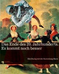 Das Ende des 20. Jahrhunderts. Es kommt noch besser