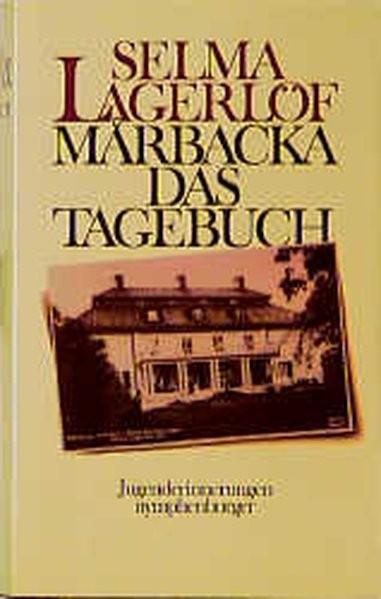Marbacka; Das Tagebuch der Selma Ottilia Lovisa Lagerlöf