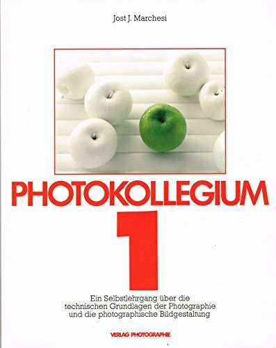 Photokollegium 1: Ein Selbstlehrgang über die technischen Grundlagen der Photographie und die photographische Bildgestaltung