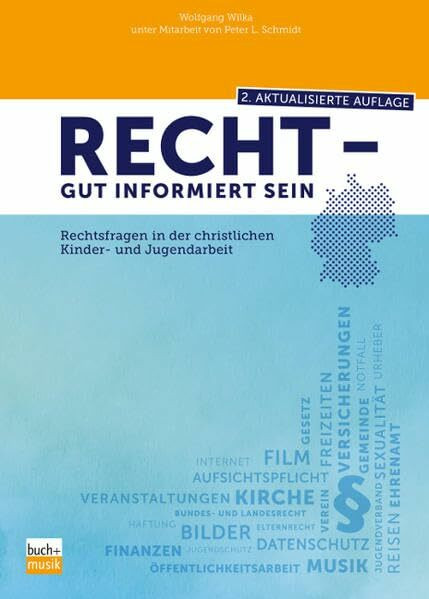 Recht - gut informiert sein: Rechtsfragen in der christlichen Kinder- und Jugendarbeit