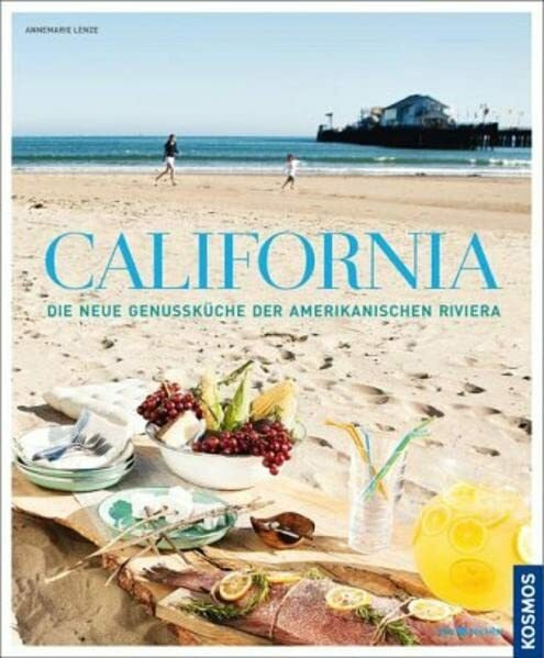 California: Die neue Genussküche der amerikanischen Riviera