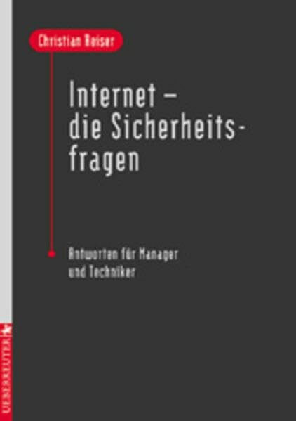 Internet - Die Sicherheitsfragen: Antworten für Manager und Techniker